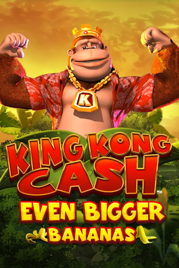 King Kong Cash Even Bigger Bananas